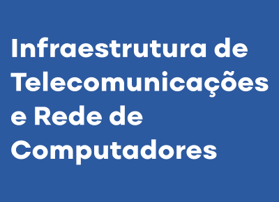 Infraestrutura de Telecomunicações e Rede de Computadores